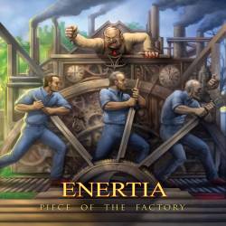 Enertia : Piece of the Factory